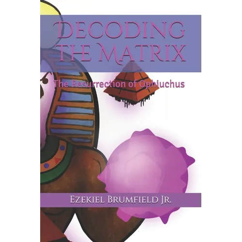 Decoding the Matrix: The Resurrection of Ophiuchus - Paperback