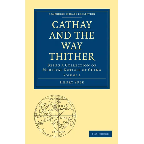 Cathay and the Way Thither - Paperback