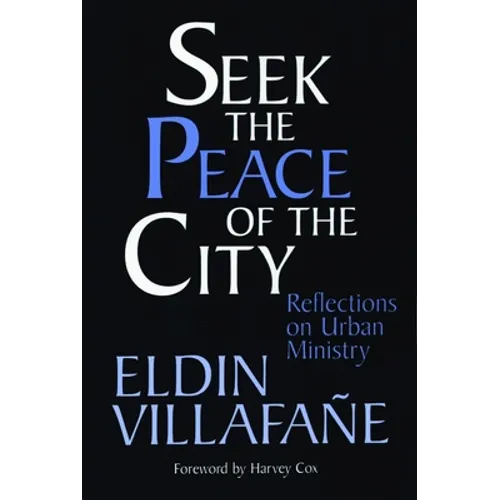 Seek the Peace of the City: Reflections on Urban Ministry - Paperback
