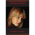 Insanity Beyond Understanding