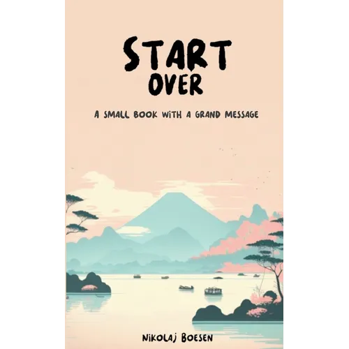 Start Over: A small book with a grand message