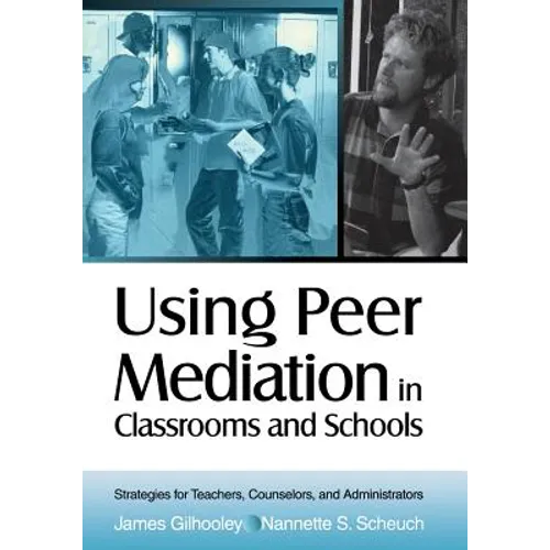 Using Peer Mediation in Classrooms and Schools: Strategies for Teachers, Counselors, and Administrators - Paperback