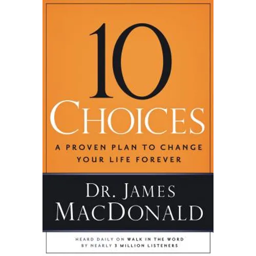 10 Choices: A Proven Plan to Change Your Life Forever - Paperback