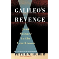 Galileo's Revenge: Junk Science in the Courtroom