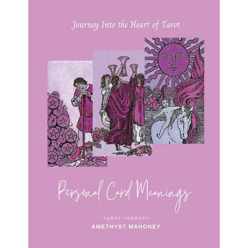 Personal Card Meanings: Journey Into the Heart of Tarot - Paperback