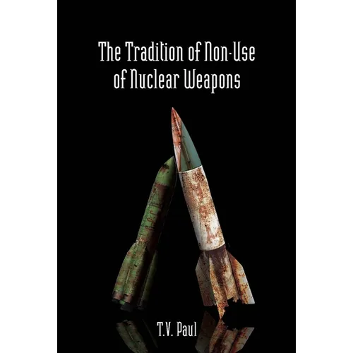 The Tradition of Non-Use of Nuclear Weapons - Paperback