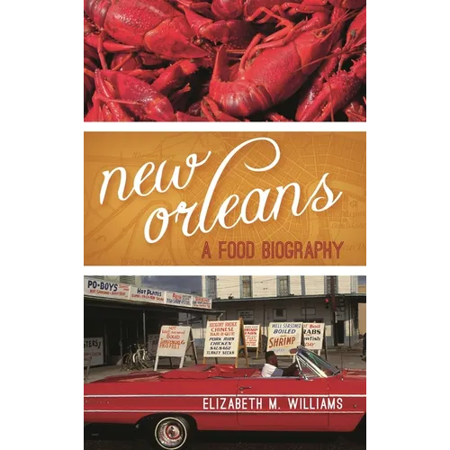 New Orleans: A Food Biography - Hardcover