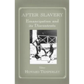 After Slavery: Emancipation and its Discontents