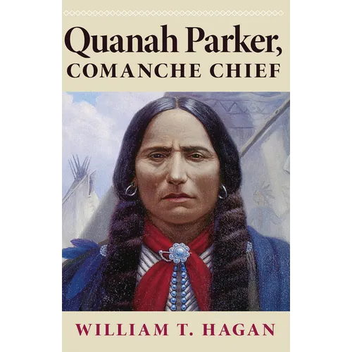 Quanah Parker, Comanche Chief: Volume 6 - Paperback
