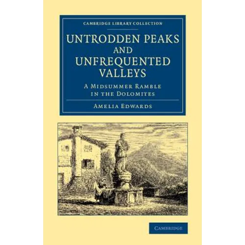 Untrodden Peaks and Unfrequented Valleys - Paperback