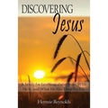 Discovering Jesus: A Study for Learning about Jesus, Who He Is, and What He Has Done for Us