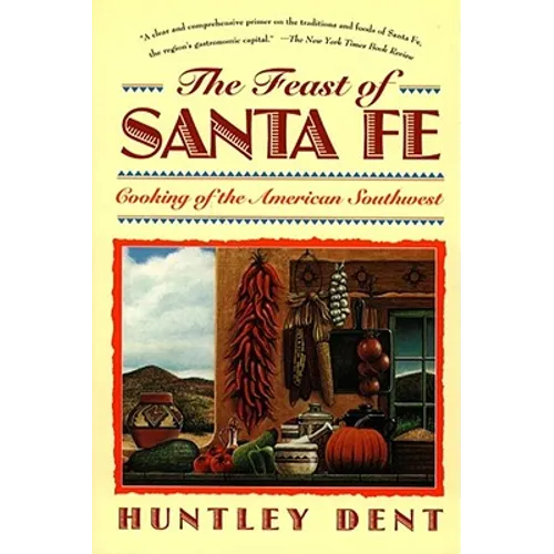 Feast of Santa Fe: Cooking of the American Southwest - Paperback
