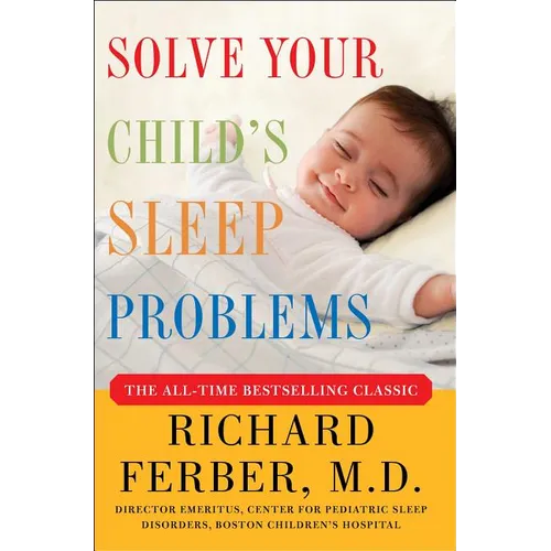 Solve Your Child's Sleep Problems: New, Revised, and Expanded Edition - Paperback