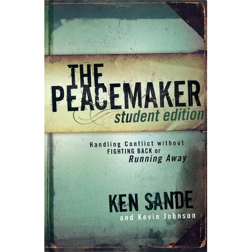 The Peacemaker: Handling Conflict Without Fighting Back or Running Away - Paperback