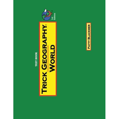 Trick Geography: World--Test Book: Making things what they're not so you remember what they are! - Paperback