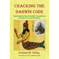 Cracking the Darwin Code: Exploring the Non-Scientific Foundations of Deep-Time and Evolution
