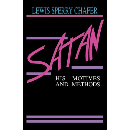 Satan: His Motives & Methods - Paperback