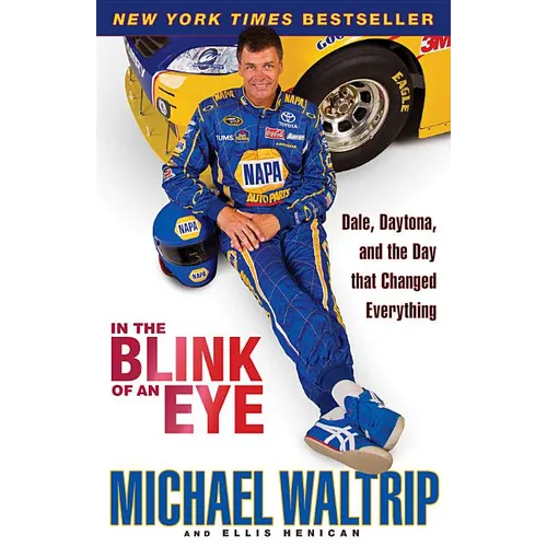 In the Blink of an Eye: Dale, Daytona, and the Day That Changed Everything - Paperback