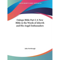 Oahspe Bible Part 2 A New Bible in the Words of Jehovih and His Angel Embassadors