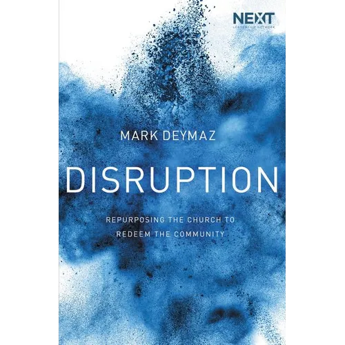 The Disruption: Repurposing the Church to Redeem the Community - Paperback