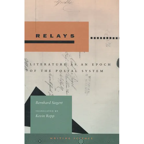 Relays: Literature as an Epoch of the Postal System - Paperback