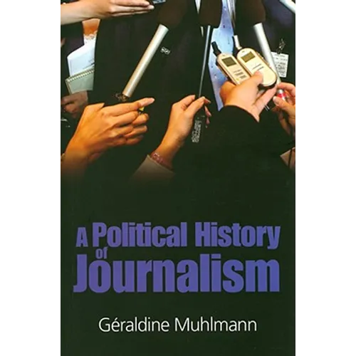 A Political History of Journalism - Paperback