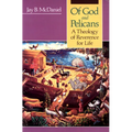 Of God and Pelicans: A Theology of Reverence for Life