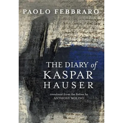 The Diary of Kaspar Hauser - Hardcover
