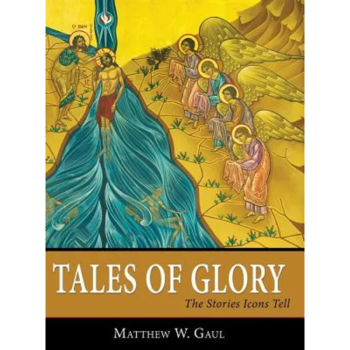 Tales of Glory: The Stories Icons Tell - Hardcover