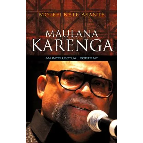Maulana Karenga: An Intellectual Portrait - Paperback