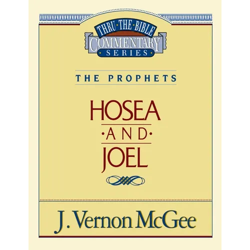 Thru the Bible Vol. 27: The Prophets (Hosea/Joel): 27 - Paperback