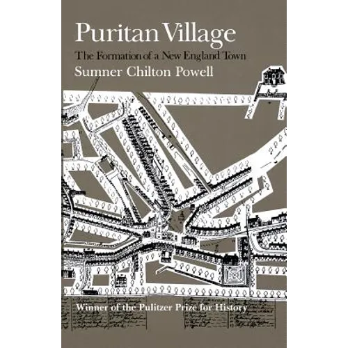 Puritan Village: The Formation of a New England Town - Paperback