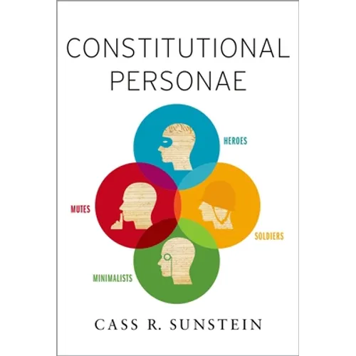 Constitutional Personae: Heroes, Soldiers, Minimalists, and Mutes - Hardcover