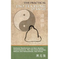 The Practical Tao Te Ching of Lao-zi: Rational Meditations on Non-duality, Impermanence, Wu-wei (non-striving), Nature and Naturalness, and Virtue