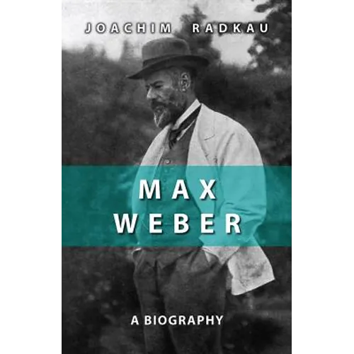 Max Weber: A Biography - Paperback