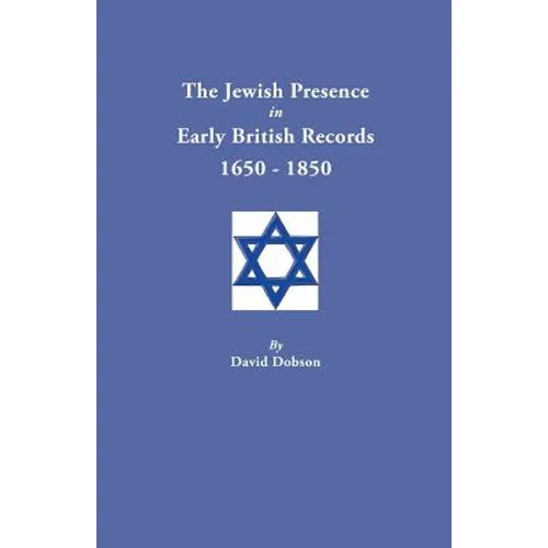 Jewish Presence in Early British Records, 1650-1850 - Paperback