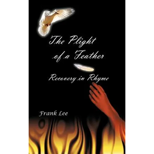Cpe Plight of a Feather: Recovery in Rhyme - Hardcover