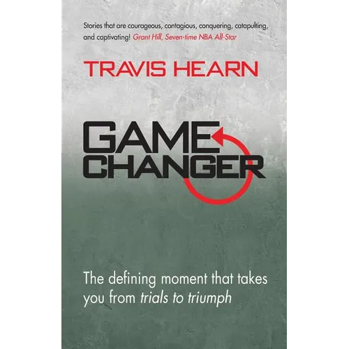 Game Changer: The Defining Moment That Takes You from Trials to Triumph - Paperback