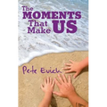 The Moments That Make Us