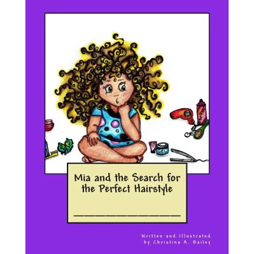 Mia and the Search for the Perfect Hairstyle - Paperback