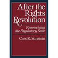 After the Rights Revolution: Reconceiving the Regulatory State