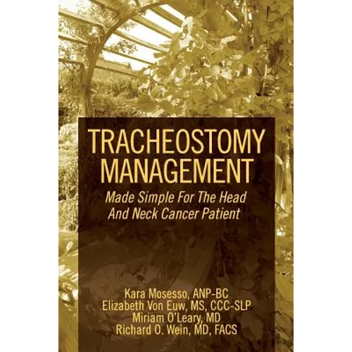 Tracheostomy Management: Made Simple For The Head And Neck Cancer Patient - Paperback