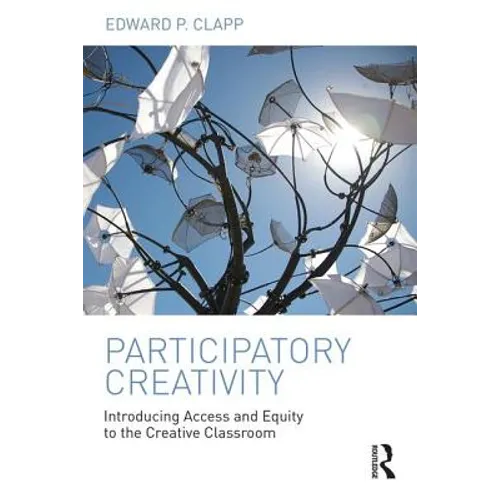 Participatory Creativity: Introducing Access and Equity to the Creative Classroom