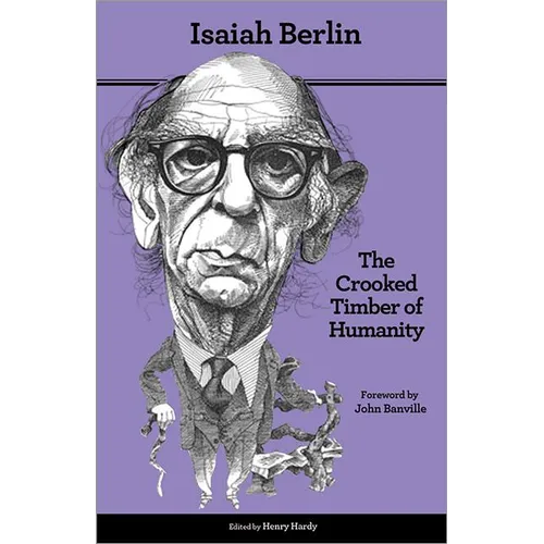 The Crooked Timber of Humanity: Chapters in the History of Ideas - Second Edition - Paperback