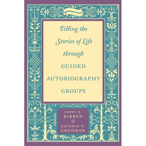 Telling the Stories of Life Through Guided Autobiography Groups - Paperback