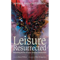 Leisure Resurrected: Rekindling the Fire of Early Christian Communities