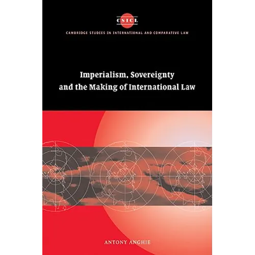 Imperialism, Sovereignty and the Making of International Law