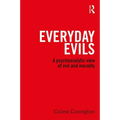 Everyday Evils: A psychoanalytic view of evil and morality