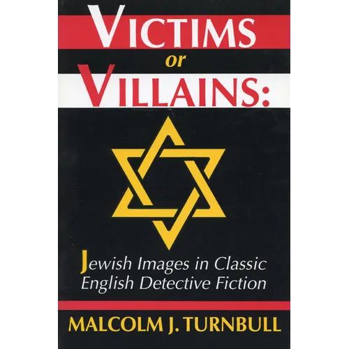 Victims or Villains: Jewish Images in Classic English Detective Fiction - Paperback