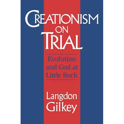 Creationism on Trial: Evolution and God at Little Rock - Paperback